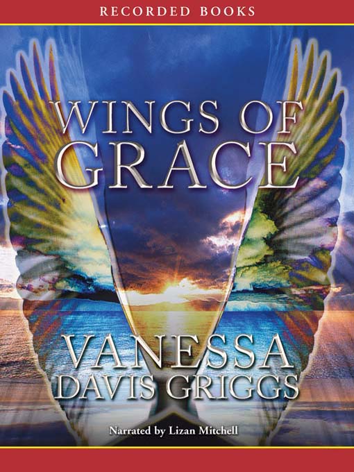 Title details for Wings of Grace by Vanessa Davis Griggs - Wait list